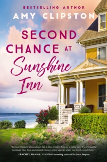 Second Chance at Sunshine Inn : A bestselling sweet contemporary romance---for fans of charming, small-town emotional reads in 2025!