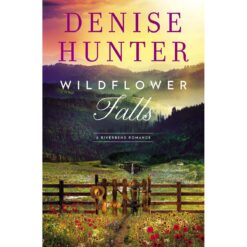 Wildflower Falls: 4 A Riverbend Romance (Paperback)