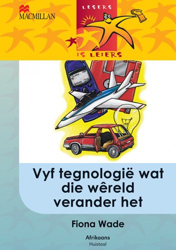 Lesers Is Leiers Graad 5 Vyf Tegnologiã« Wat Die WãªReld Verander Het