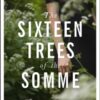 The Sixteen Trees of the Somme - 9780857056061