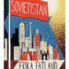 Sovietistan : A Journey Through Turkmenistan, Kazakhstan, Tajikistan, Kyrgyzstan and Uzbekistan - 9780857057747