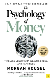 The Psychology of Money : Timeless lessons on wealth, greed, and happiness
