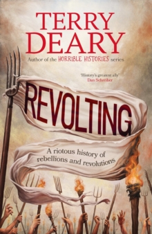 Revolting : A riotous history of rebellions and revolutions