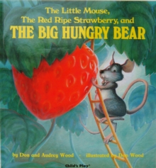 The Little Mouse, the Red Ripe Strawberry, and the Big Hungry Bear - 9780859530125
