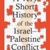 A Very Short History of the Israel–Palestine Conflict