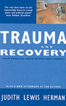Trauma and Recovery : From Domestic Abuse to Political Terror - 9780863584305