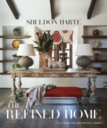 The Refined Home : Sheldon Harte - 9780865654730