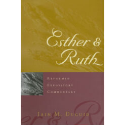 Esther And Ruth (Reformed Expository Commentary)(Hardcover)