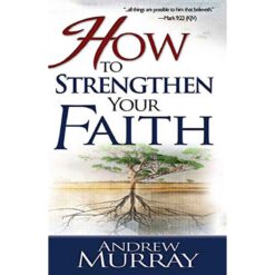 How To Strengthen Your Faith (Paperback)