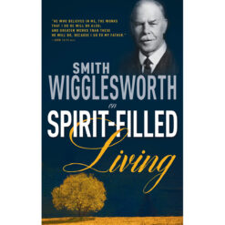 Smith Wigglesworth On Spirit Filled Living (Paperback)
