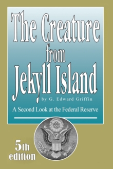Creature from Jekyll Island - 9780912986456