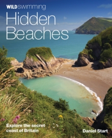 Wild Swimming Hidden Beaches : Explore the Secret Coast of Britain : 2