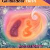 The Amazing Liver and Gallbladder Flush