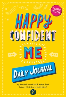 Happy Confident Me Journal : Gratitude and Growth Mindset Journal to boost children's happiness, self-esteem, positive thinking, mindfulness and resilience - 9780993174391