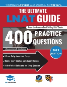 The Ultimate LNAT Guide: 400 Practice Questions : Fully Worked Solutions, Time Saving Techniques, Score Boosting Strategies, 15 Annotated Essays, Law National Admissions Test - 9780993231162
