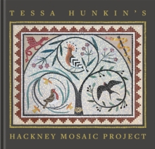 Tessa Hunkin's Hackney Mosaic Project
