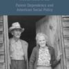Caring for Mom and Dad : Parent Dependency and American Social Policy