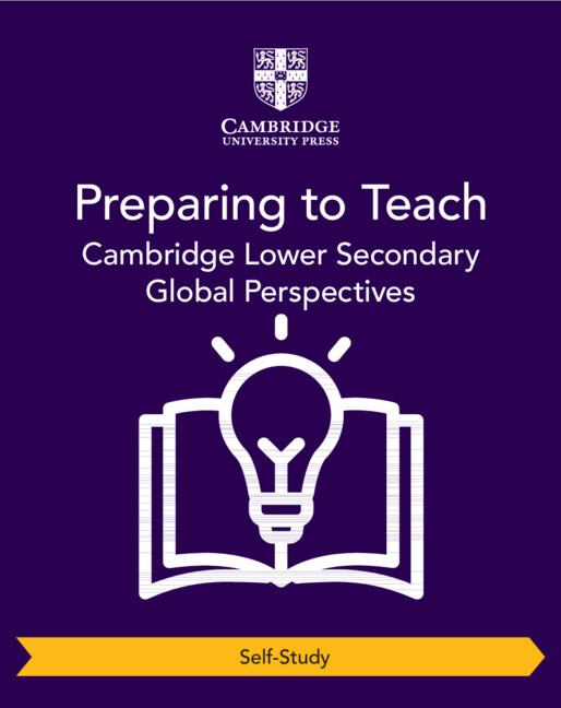 Preparing to Teach Cambridge Lower Secondary Global Perspectives (Self-Study)