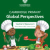 Cambridge Primary Global Perspectives Teacher's Resource 4 with Digital Access