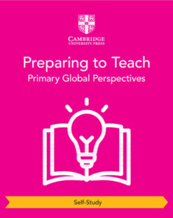 Preparing to Teach Cambridge Primary Global Perspectives (selfstudy)