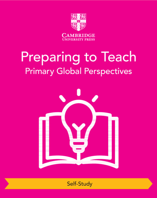 Preparing to Teach Cambridge Primary Global Perspectives (selfstudy)