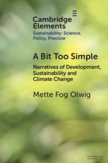 A Bit Too Simple : Narratives of Development, Sustainability and Climate Change