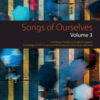 Songs of Ourselves Volume 3 with Digital Version (2 Years)