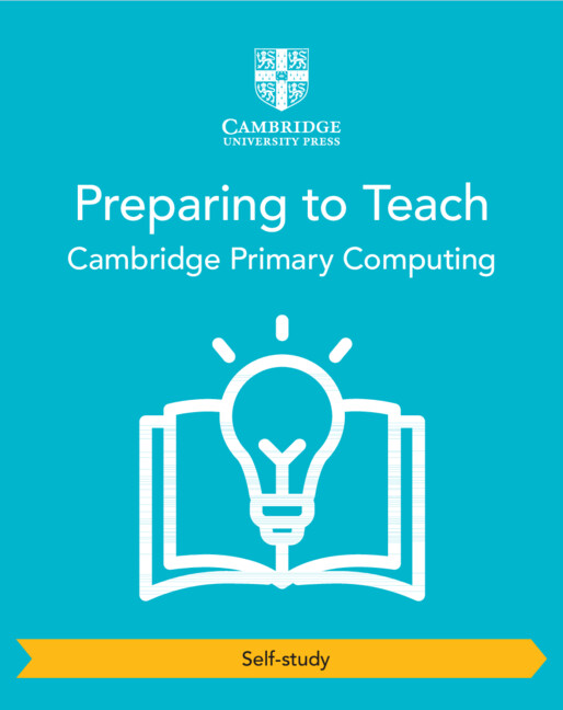 Cambridge Primary Computing Preparing to Teach (Self-Study)