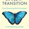 States of Transition : From Governing the Environment to Transforming Society