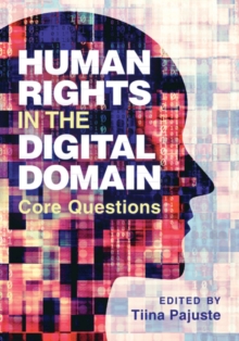 Human Rights in the Digital Domain : Core Questions
