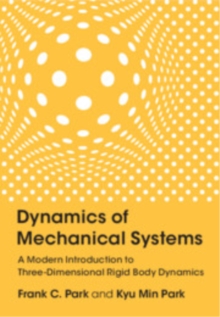 Dynamics of Mechanical Systems : A Modern Introduction to Three-Dimensional Rigid Body Dynamics - 9781009609333