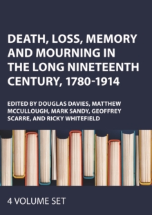 Death, Loss, Memory and Mourning in the Long Nineteenth Century, 1780-1914 - 9781032282626