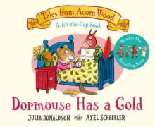 Dormouse Has a Cold : A Lift-the-flap Story
