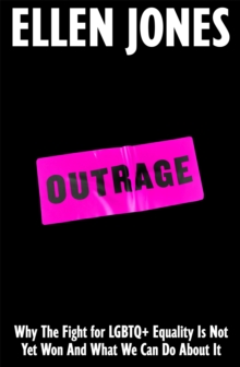 Outrage : How To Fight for LGBTQ+ Lives - 9781035030606