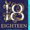 Eighteen : A History of Britain in 18 Young Lives - 9781035031290