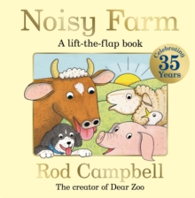 Noisy Farm : A lift-the-flap book from the creator of Dear Zoo - 9781035055791