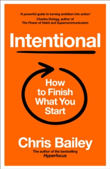 Intentional : How to Finish What You Start - 9781035062195