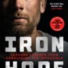 Iron Hope : Lessons Learned from Conquering the Impossible - 9781035062263