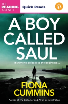 A Boy Called Saul : A Thrilling Quick Read from the Author of Into the Dark and All of Us Are Broken - 9781035062904