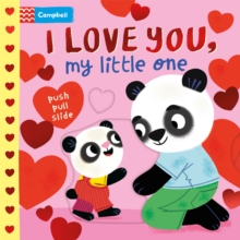 I Love You, My Little One : A Push Pull, Slide Book - 9781035075041