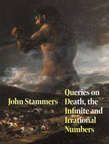 Queries on Death, the Infinite and Irrational Numbers - 9781035082681