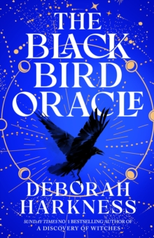 The Black Bird Oracle : The exhilarating new All Souls novel featuring Diana Bishop and Matthew Clairmont