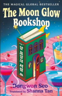 The Moon Glow Bookshop : the heartwarming and magical cosy fantasy Korean sensation - 9781035425440