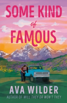 Some Kind of Famous : The all new opposites attract, small-town romcom from the queen of celebrity romance! - 9781035438471