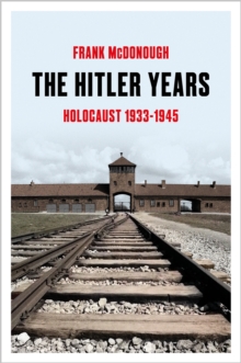 The Hitler Years : Holocaust 1933-1945