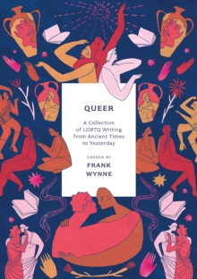 Queer : A Collection of LGBTQ Writing from Ancient Times to Yesterday - 9781035920334