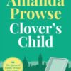 Clover's Child : An emotional and moving story of forbidden love in 1960s London from the multimillion copy bestseller - 9781035923441