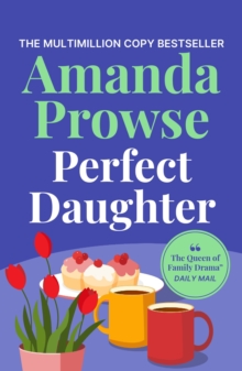 Perfect Daughter : A heart-wrenching and emotional story of love and family from the multimillion copy bestseller - 9781035923496