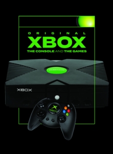 Original Xbox: The Console and the Games - 9781036139766