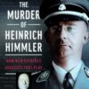 The Murder of Heinrich Himmler : How New Evidence Suggests Foul Play - 9781036145347